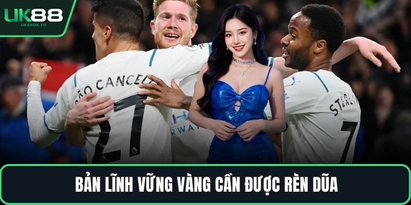 Poker trong bóng đá Bản lĩnh vững vàng cần được rèn dũa
