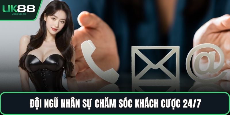 Đội ngũ nhân sự chăm sóc khách cược 24/7