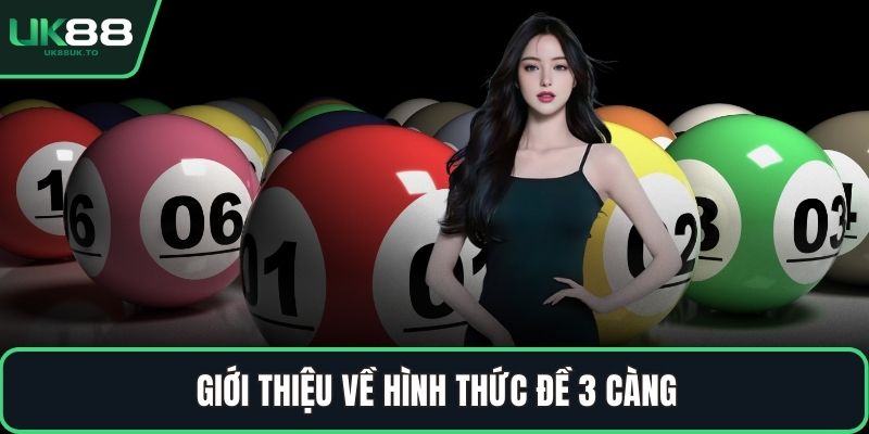 Đề 3 càng Giới thiệu về hình thức đề 3 càng