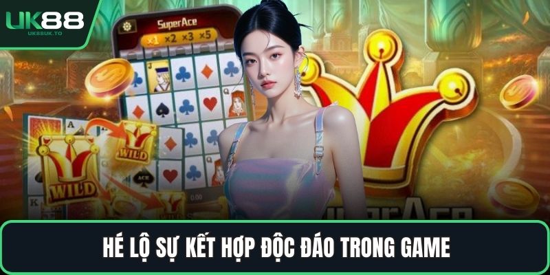 Hé lộ sự kết hợp độc đáo trong game