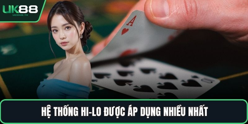 Hệ thống Hi-Lo được áp dụng nhiều nhất