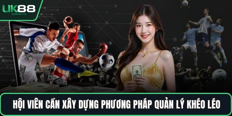 Hội viên cần xây dựng phương pháp quản lý khéo léo