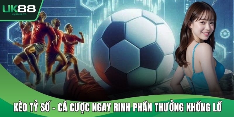 Kèo tỷ số