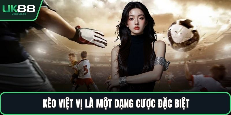 kèo việt vị Kèo việt vị là một dạng cược đặc biệt