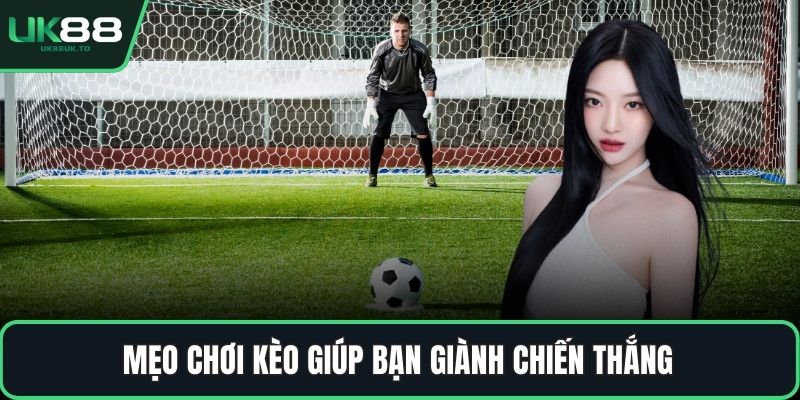 Kèo penalty Mẹo chơi kèo giúp bạn giành chiến thắng