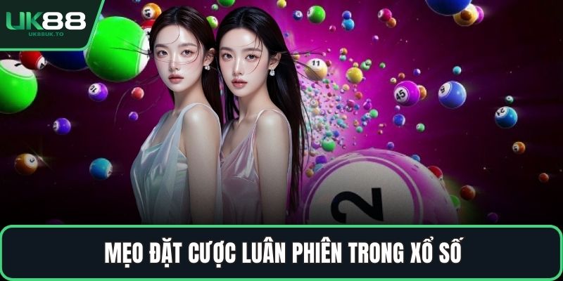 Mẹo đặt cược luân phiên trong xổ số