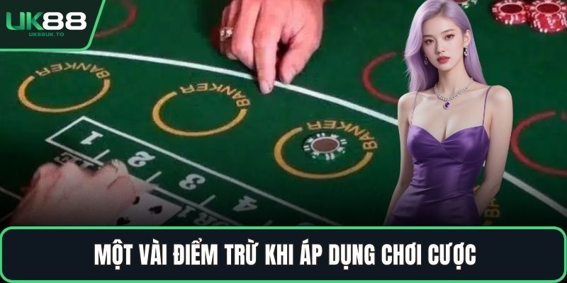 Một vài điểm trừ khi áp dụng chơi cược