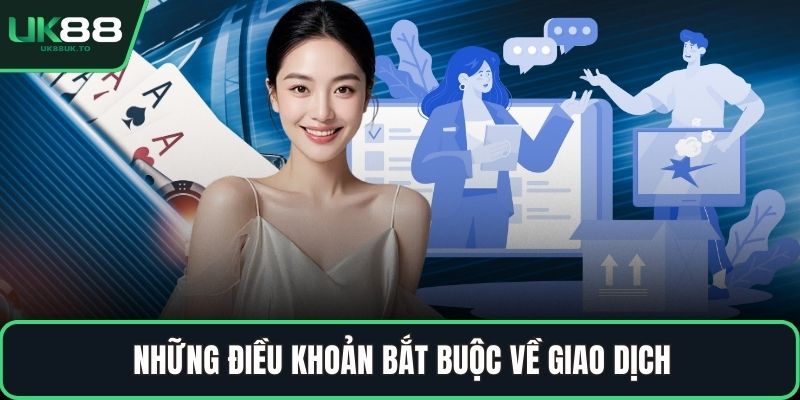 Những điều khoản bắt buộc về giao dịch