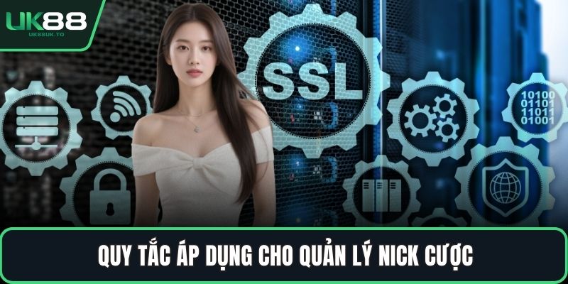 Quy tắc áp dụng cho quản lý nick cược