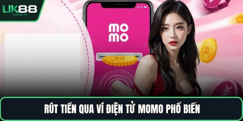 Rút tiền qua ví điện tử Momo phổ biến