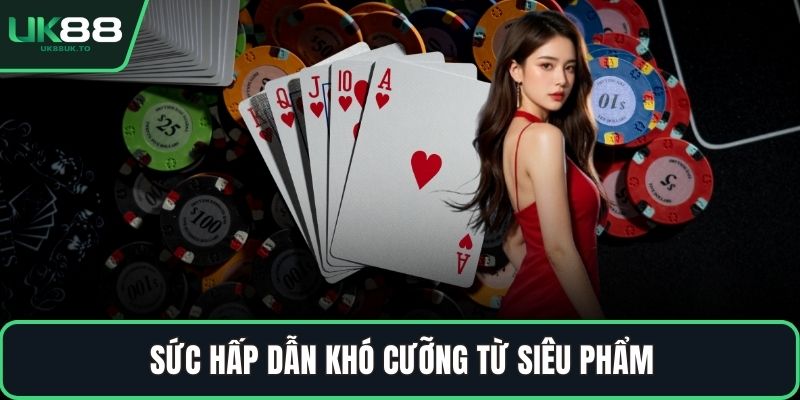 Sức hấp dẫn khó cưỡng từ siêu phẩm