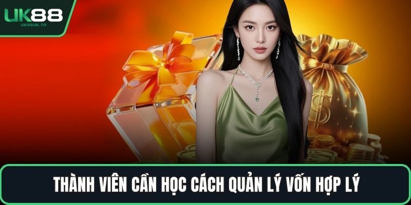Thành viên cần học cách quản lý vốn hợp lý